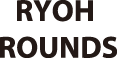 RYOH ROUNDS